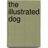 The Illustrated Dog by Howard Loxton