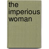 The Imperious Woman door Robert Horneman
