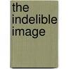 The Indelible Image by Dr Ben Iii Witherington