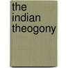 The Indian Theogony door Sukumari Bhattacharji