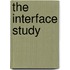 The Interface Study