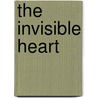 The Invisible Heart by Russell Roberts