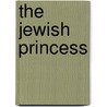 The Jewish Princess door Tracey Fine