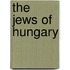The Jews Of Hungary