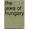 The Jews Of Hungary door Raphael Patai