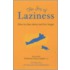 The Joy Of Laziness