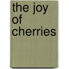 The Joy of Cherries by Theresa Millang