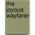 The Joyous Wayfarer