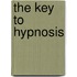 The Key to Hypnosis