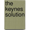 The Keynes Solution by Paul Davidson