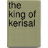 The King Of Kerisal