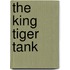 The King Tiger Tank