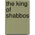 The King of Shabbos