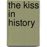 The Kiss In History by Karen Harvey