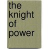 The Knight of Power door Michael Healy