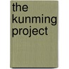 The Kunming Project door Carl Fingerhuth