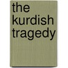 The Kurdish Tragedy door Gerard Chaliand