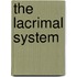 The Lacrimal System