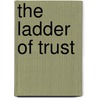 The Ladder Of Trust by Ron Warren