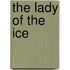 The Lady Of The Ice