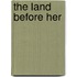 The Land Before Her