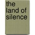 The Land Of Silence