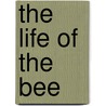 The Life Of The Bee by Maurice Maeterlinck