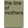 The Line of Mothers door Kathy Fluharty