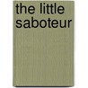 The Little Saboteur by Marco von Münchhausen