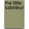 The Little Saboteur door Marco von Münchhausen