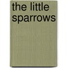 The Little Sparrows door JoAnna Lacy