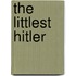 The Littlest Hitler