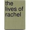 The Lives Of Rachel door Joel Gross