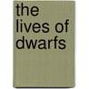 The Lives of Dwarfs door Betty M. Adelson