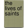 The Lives of Saints door Sebastian Dabovich