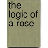 The Logic Of A Rose door Gladys Swan