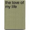 The Love Of My Life door Louise Douglas