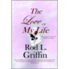 The Love of My Life door Rod L. Griffin