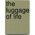 The Luggage Of Life