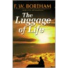 The Luggage Of Life by Frank W. Boreham