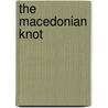 The Macedonian Knot door Hans-lothar Steppan