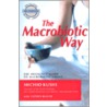 The Macrobiotic Way door Stephen Blauer