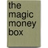 The Magic Money Box