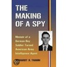 The Making Of A Spy door Gerhardt B. Thamm