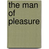 The Man Of Pleasure door Ralph Nevill