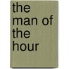 The Man Of The Hour by Octave Thanet