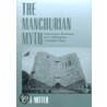 The Manchurian Myth by Rana Mitter