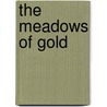 The Meadows Of Gold door Mashdi