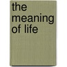 The Meaning of Life door A.D. Fillinger