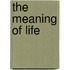 The Meaning of Life